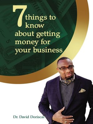 cover image of 7 Things to Know About Getting Money for Your Business
